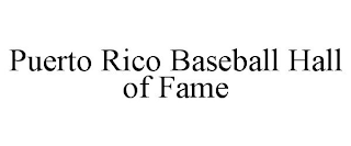 PUERTO RICO BASEBALL HALL OF FAME