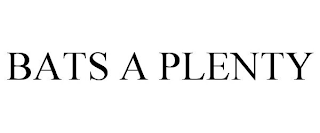 BATS A PLENTY