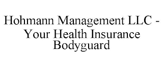 HOHMANN MANAGEMENT LLC - YOUR HEALTH INSURANCE BODYGUARD