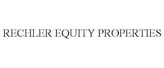 RECHLER EQUITY PROPERTIES