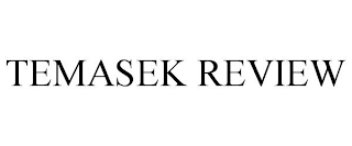 TEMASEK REVIEW