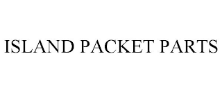 ISLAND PACKET PARTS