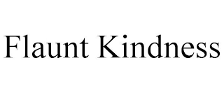 FLAUNT KINDNESS