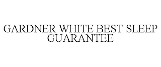 GARDNER WHITE BEST SLEEP GUARANTEE