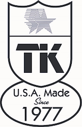 TK U.S.A. MADE SINCE 1977