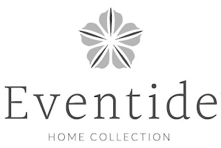 EVENTIDE HOME COLLECTION