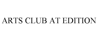 ARTS CLUB AT EDITION