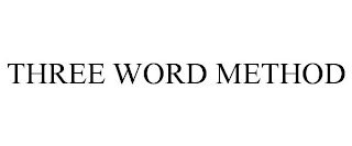 THREE WORD METHOD