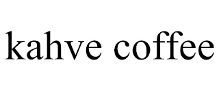 KAHVE COFFEE