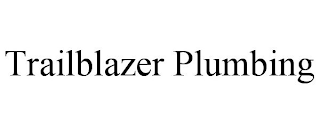 TRAILBLAZER PLUMBING