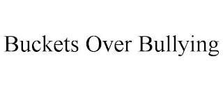 BUCKETS OVER BULLYING