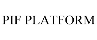 PIF PLATFORM