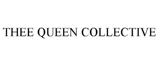 THEE QUEEN COLLECTIVE