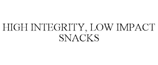 HIGH INTEGRITY, LOW IMPACT SNACKS