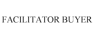 FACILITATOR BUYER