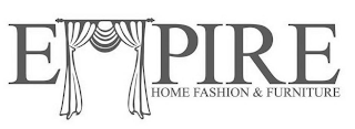 EMPIRE HOME FASHION & FURNITURE