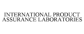 INTERNATIONAL PRODUCT ASSURANCE LABORATORIES