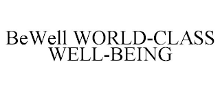 BEWELL WORLD-CLASS WELL-BEING