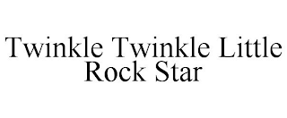 TWINKLE TWINKLE LITTLE ROCK STAR