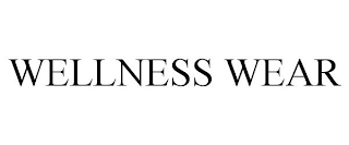 WELLNESS WEAR