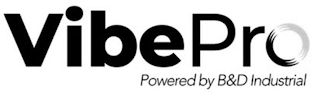 VIBEPRO POWERED BY B&D INDUSTRIAL