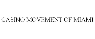 CASINO MOVEMENT OF MIAMI