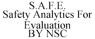 S.A.F.E. SAFETY ANALYTICS FOR EVALUATION BY NSC