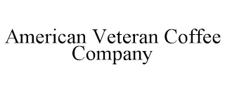 AMERICAN VETERAN COFFEE COMPANY