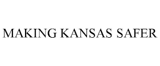 MAKING KANSAS SAFER