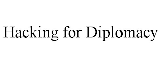 HACKING FOR DIPLOMACY