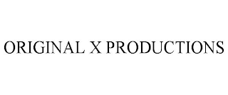 ORIGINAL X PRODUCTIONS