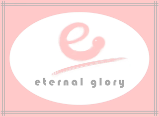 E ETERNAL GLORY