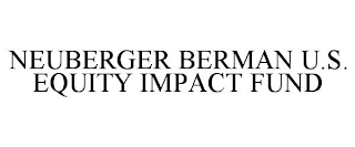 NEUBERGER BERMAN U.S. EQUITY IMPACT FUND