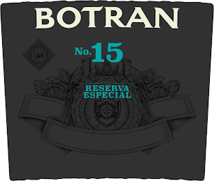 BOTRAN NO. 15 RESERVA ESPECIAL FINISHED IN EUROPEAN OAK BARRELS