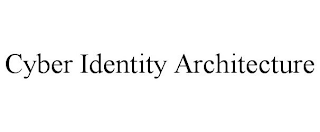 CYBER IDENTITY ARCHITECTURE