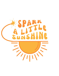 SPARK A LITTLE SUNSHINE