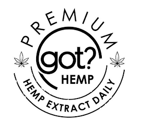 GOT HEMP? PREMIUM HEMP EXTRACT DAILY