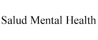 SALUD MENTAL HEALTH