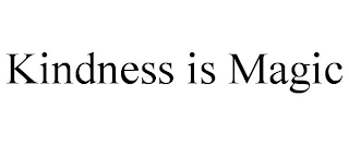 KINDNESS IS MAGIC