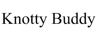 KNOTTY BUDDY