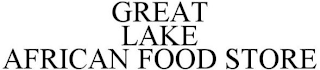 GREATLAKE AFRICAN FOOD STORE