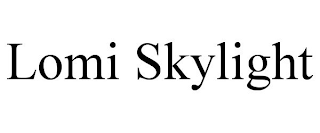 LOMI SKYLIGHT