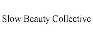 SLOW BEAUTY COLLECTIVE