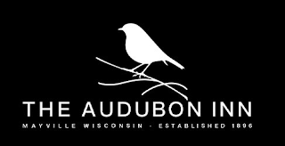 THE AUDUBON INN MAYVILLE WISCONSIN · ESTABLISHED 1896