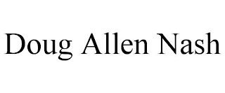 DOUG ALLEN NASH