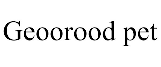 GEOOROOD PET