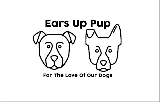 EARS UP PUP FOR THE LOVE OF OUR DOGS
