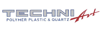 TECHNIART POLYMER PLASTIC & QUARTZ