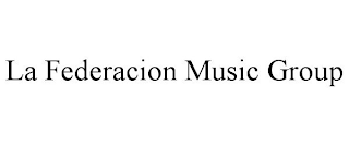 LA FEDERACION MUSIC GROUP