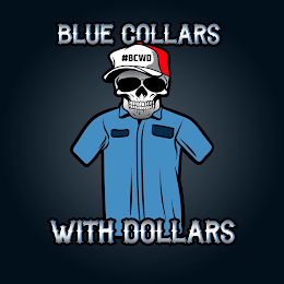 BLUE COLLARS WITH DOLLARS #BCWD